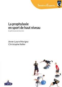 La prophylaxie en sport de haut niveau : expériences de terrain