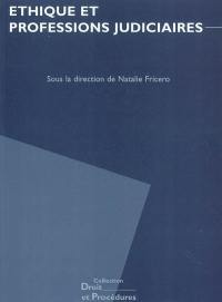 Ethiques et professions judiciaires : actes du colloque