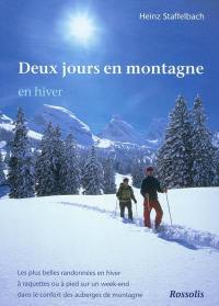 Deux jours en montagne en hiver : les plus belles randonnées en hiver, à raquettes ou à pied sur un week-end, dans le confort des auberges de montagne