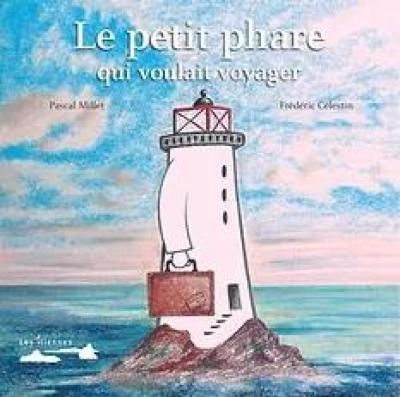 Le petit phare qui voulait voyager