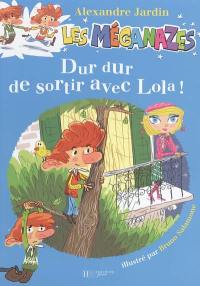 Les méganazes. Vol. 1. Dur, dur de sortir avec Lola !