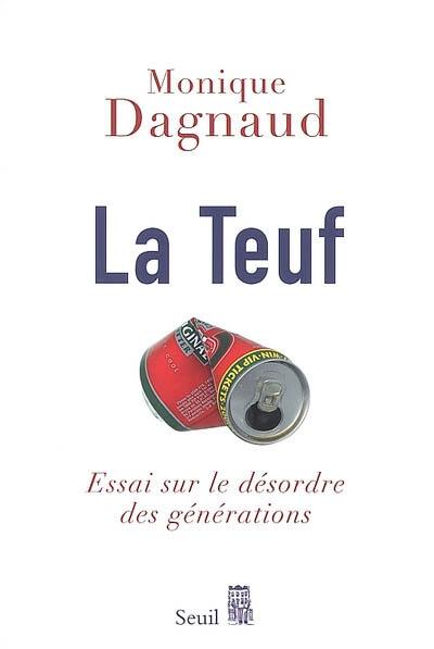 La teuf : essai sur le désordre des générations