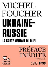 Ukraine-Russie : la carte mentale du duel