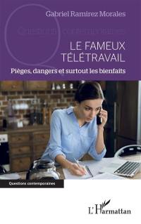 Le fameux télétravail : pièges, dangers et surtout les bienfaits