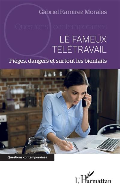 Le fameux télétravail : pièges, dangers et surtout les bienfaits