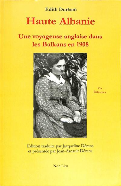 Haute Albanie : une voyageuse anglaise dans les Balkans en 1908