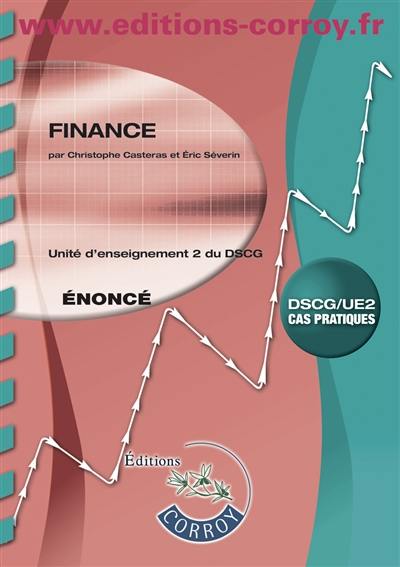 Finance : unité d'enseignement 2 du DSCG, cas pratiques : énoncé