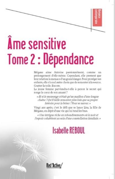 Ame sensitive. Vol. 2. Dépendance