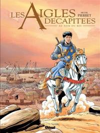 Les aigles décapitées. Vol. 25. Au nom du roi