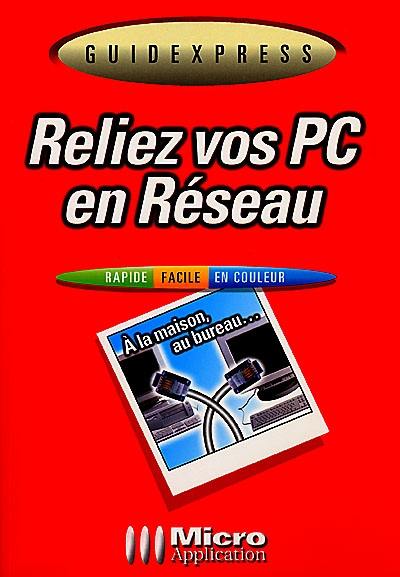 Reliez vos PC en réseau