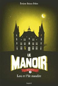 Le manoir. Vol. 5. Lou et l'île maudite