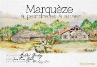 Marquèze à peindre et à aimer