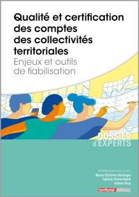 Qualité et certification des comptes des collectivités territoriales : enjeux et outils de fiabilisation