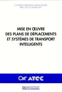 Mise en oeuvre des plans de déplacements et systèmes de transport intelligents : congrès international francophone, Paris, 24-25 janvier 2001