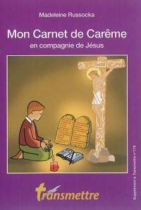 Mon carnet de Carême en compagnie de Jésus