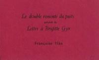 Le double remonté du puits. Lettre à Brigitte Gyr