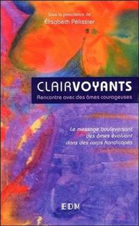 Clairvoyants : rencontre avec des âmes courageuses