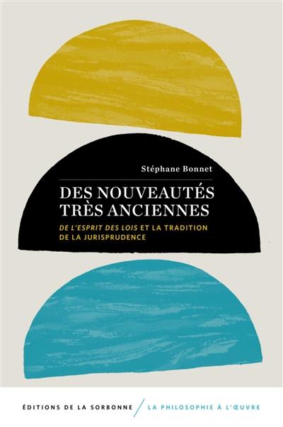 Des nouveautés très anciennes : De l'esprit des lois et la tradition de la jurisprudence