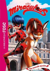 Miraculous. Vol. 13. Une nouvelle héroïne