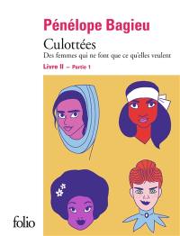 Culottées : des femmes qui ne font que ce qu'elles veulent. Vol. 2-1