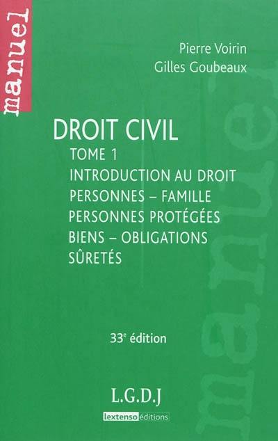 Droit civil. Vol. 1. Introduction au droit : personnes, famille, personnes protégées, biens, obligations, sûretés