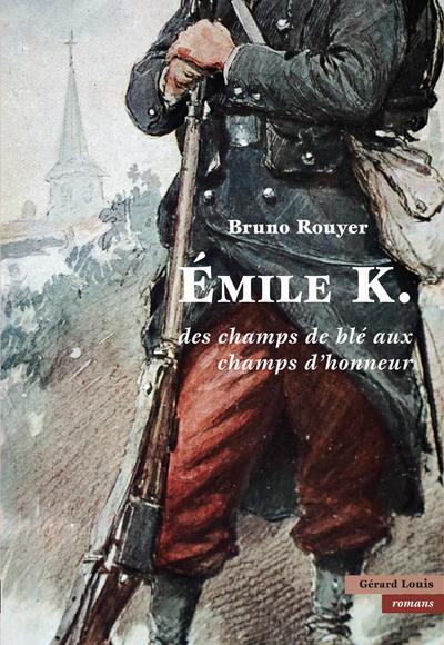 Emile K. : des champs de blé aux champs d'honneur