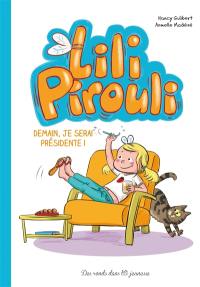 Lili Pirouli. Vol. 2. Demain, je serai Présidente !