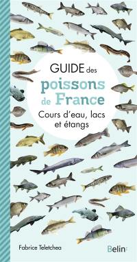 Guide des poissons de France : cours d'eau, lacs et étangs