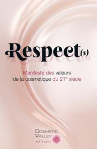 Respect(s) : manifeste des valeurs de la cosmétique du 21e siècle