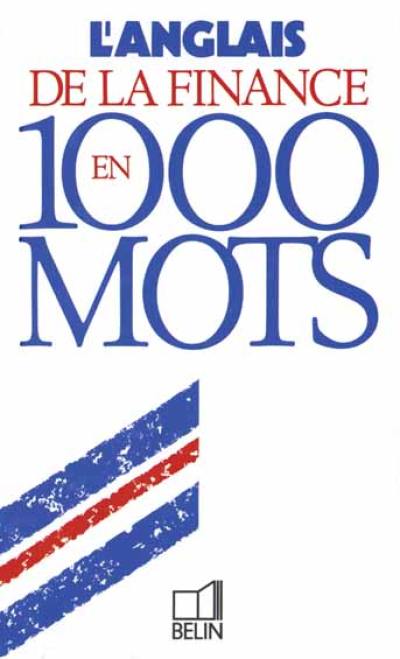 L'anglais de la finance en 1.000 mots