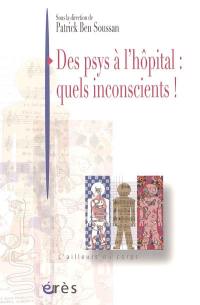 Des psys à l'hôpital : quels inconscients !