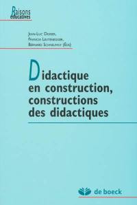 Didactique en construction, constructions des didactiques