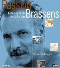 Passion Brassens : le temps ne fait rien à l'affaire