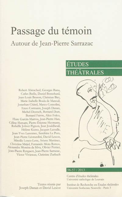 Etudes théâtrales, n° 56-57. Passage du témoin : autour de Jean-Pierre Sarrazac