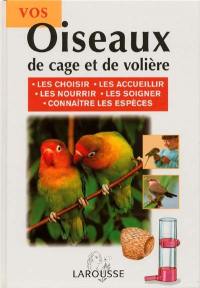 Vos oiseaux de cage et de volière