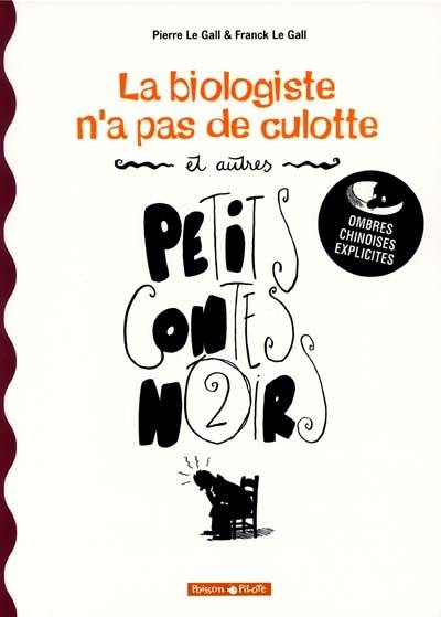 Petits contes noirs. Vol. 2. La biologiste n'a pas de culotte