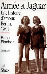 Aimée et Jaguar : un amour de femmes, Berlin, 1943