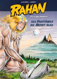 Rahan : fils des âges farouches. Vol. 1. Les fantômes du Mont-Bleu