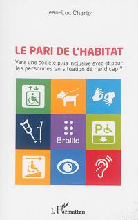 Le pari de l'habitat : vers une société plus inclusive avec et pour les personnes en situation de handicap ?