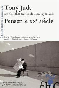 Penser le XXe siècle : essai