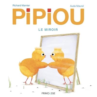 Pipiou. Le miroir