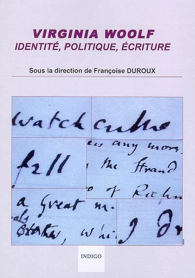 Virginia Woolf : identité, politique, écriture