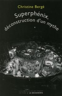 Superphénix, déconstruction d'un mythe