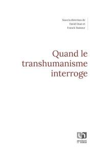 Quand le transhumanisme interroge