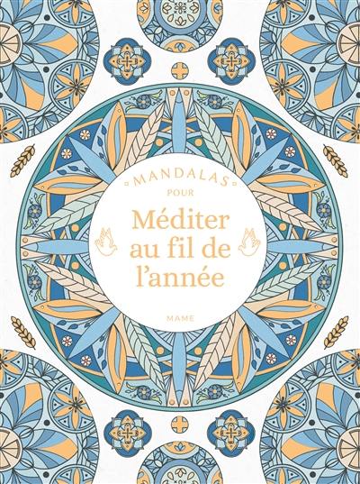 Mandalas pour méditer au fil de l'année