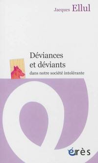 Déviances et déviants : dans notre société intolérante