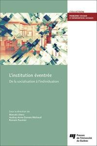 L'institution éventrée : de la socialisation à l'individuation