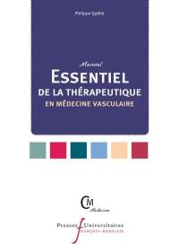 Manuel essentiel de la thérapeutique en médecine vasculaire