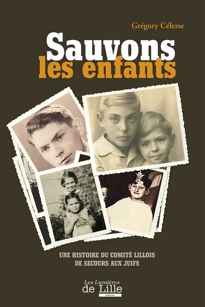 Sauvons les enfants : une histoire du comité lillois de secours aux Juifs