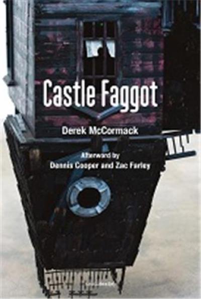 Derek McCormack Castle Faggot